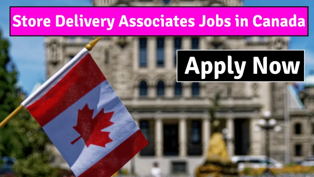 Store Delivery Associates Jobs in Canada 2025